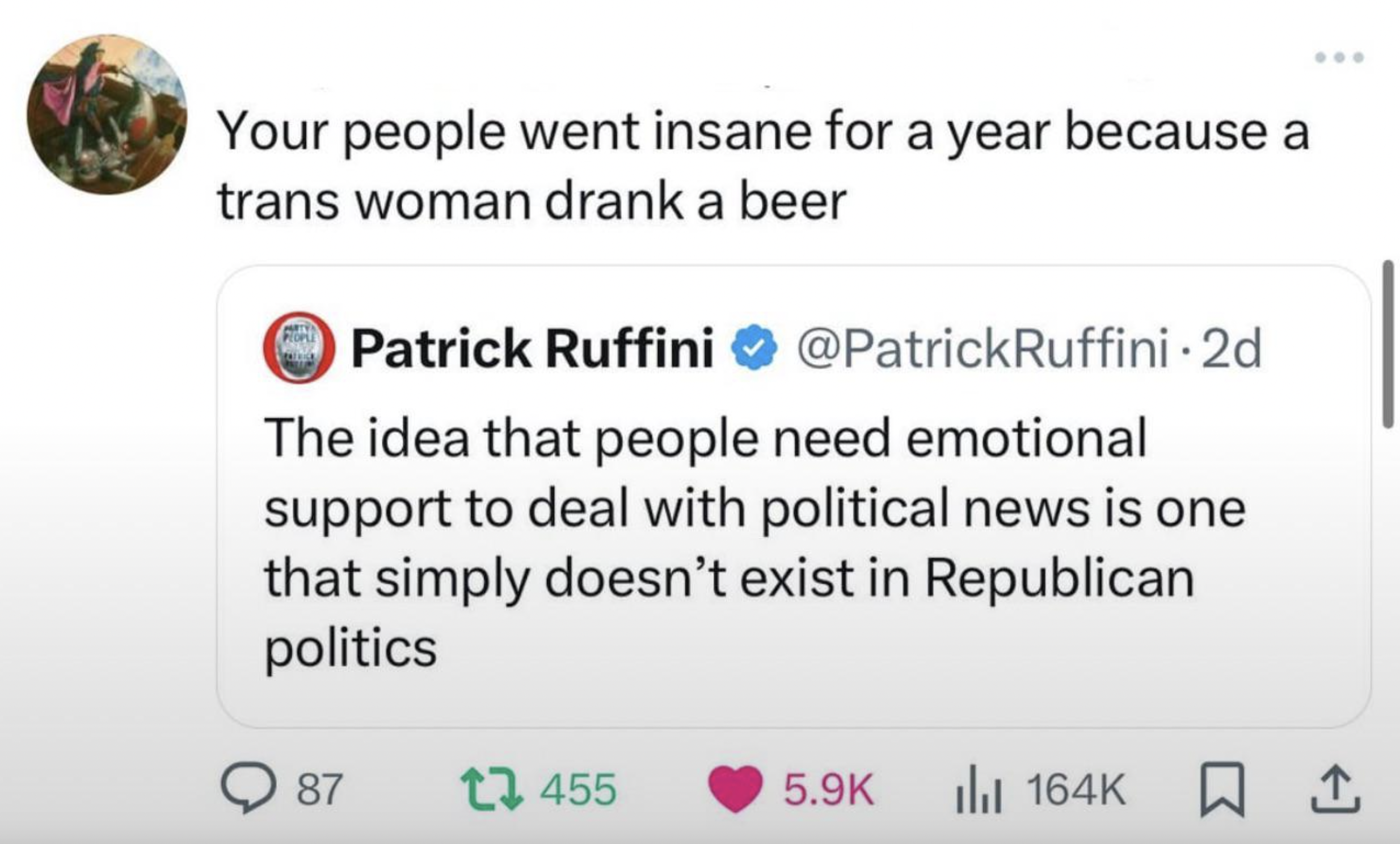 screenshot - Your people went insane for a year because a trans woman drank a beer Patrick Ruffini 2d The idea that people need emotional support to deal with political news is one that simply doesn't exist in Republican politics 87 1455